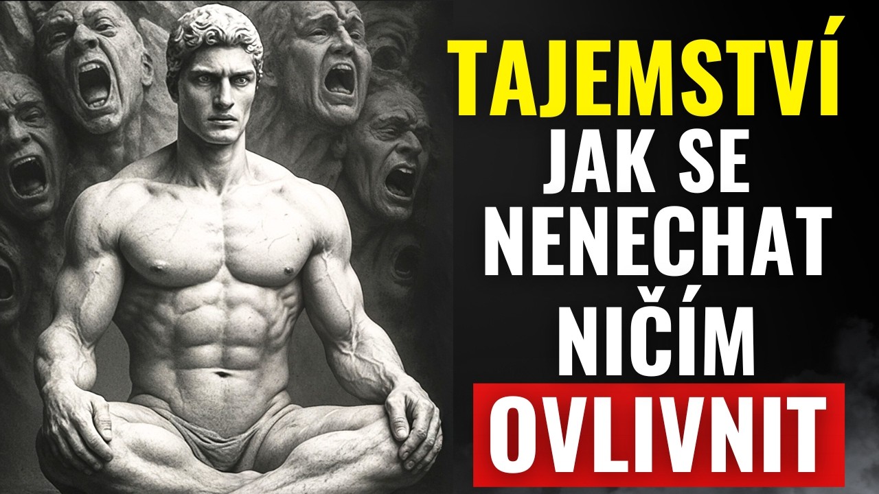 10 Tajemných Způsobů Jak se Nenechat NIČÍM Ovlivnit! Stoicismus