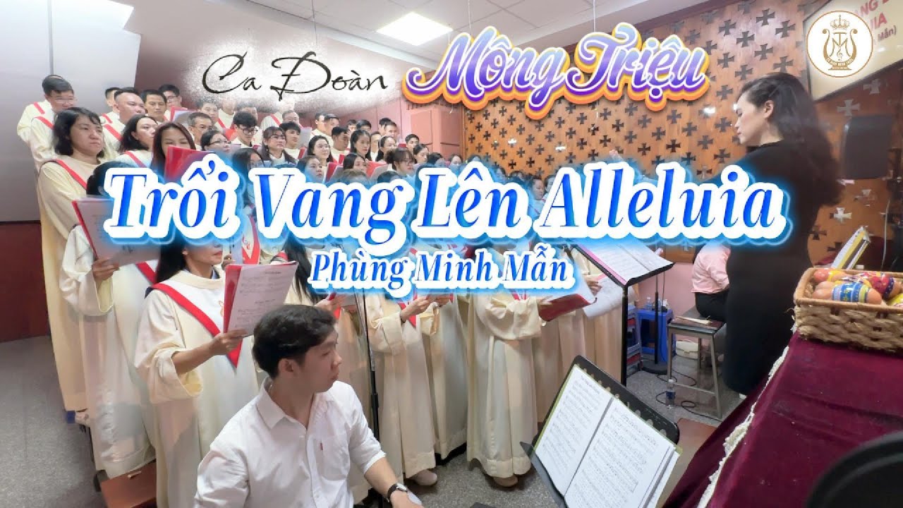 TRỔI VANG LÊN ALLELUIA | Phùng Minh Mẫn | Ca Đoàn Mông Triệu | Giáo Xứ Fatima Bình Triệu