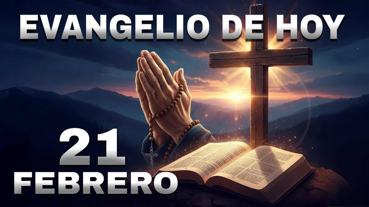 Evangelio de hoy, sábado 21 de Febrero