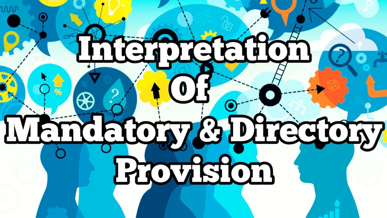 Interpretation of Mandatory and Directory provision complete lecture 2024