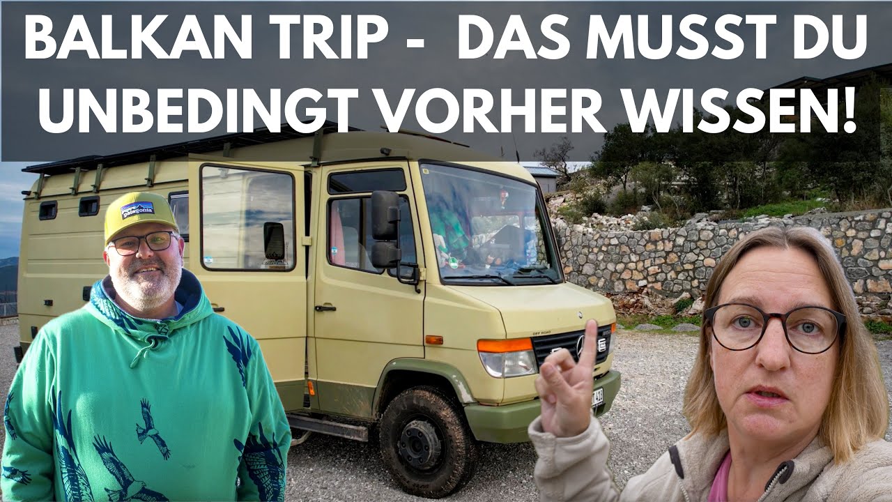 BALKAN-ROUTE nach Griechenland -  wir zeigen dir alles, was du VORHER wissen musst!