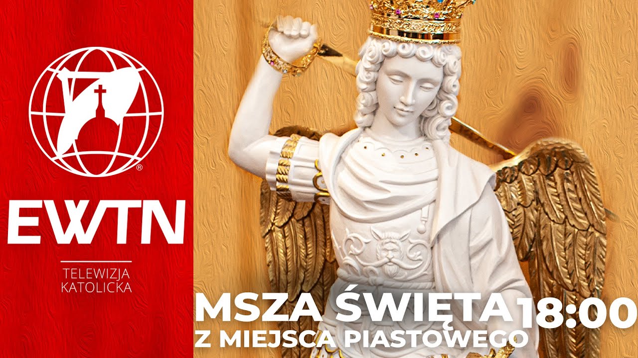 Słowo z sanktuarium św. Michała Archanioła i bł. Bronisława Markiewicza | Miejsce Piastowe
