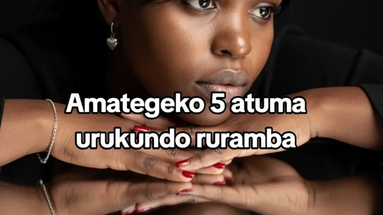 AMATENGEKO 5 ATUMA URUKUNDO RUKOMERA RUKARAMBA