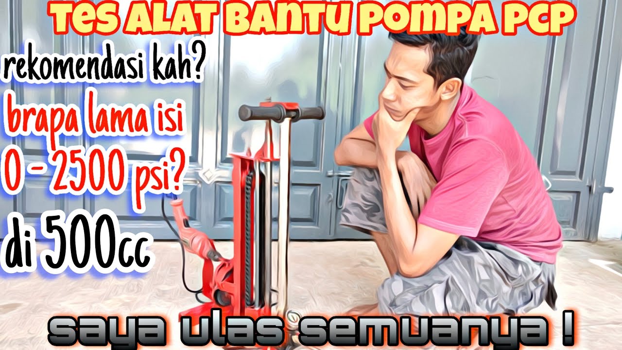 REVIEW & TEST ‼️ ALAT BANTU POMPA PCP, REKOMENDASI KAH ⁉️ BERAPA LAMA ISI 500cc ⁉️
