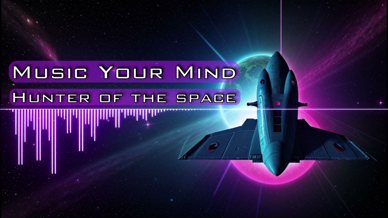 Hunter of the Space  |  80s synth music  |  Music Your Mind