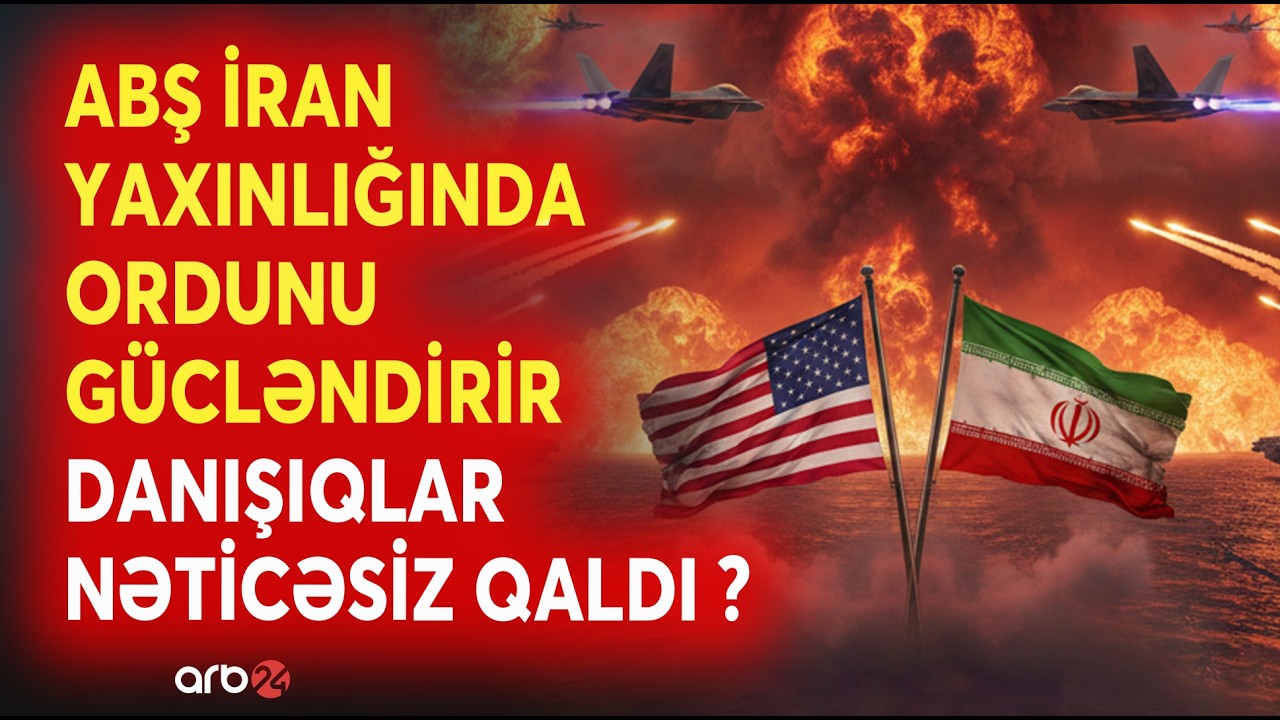 ABŞ-İran DANIŞIQLARI ÇIXMAZA GİRDİ - Vaşinqton BÖLGƏDƏ ORDUNU GÜCLƏNDİRİR - Müharibə BAŞLAYIR?