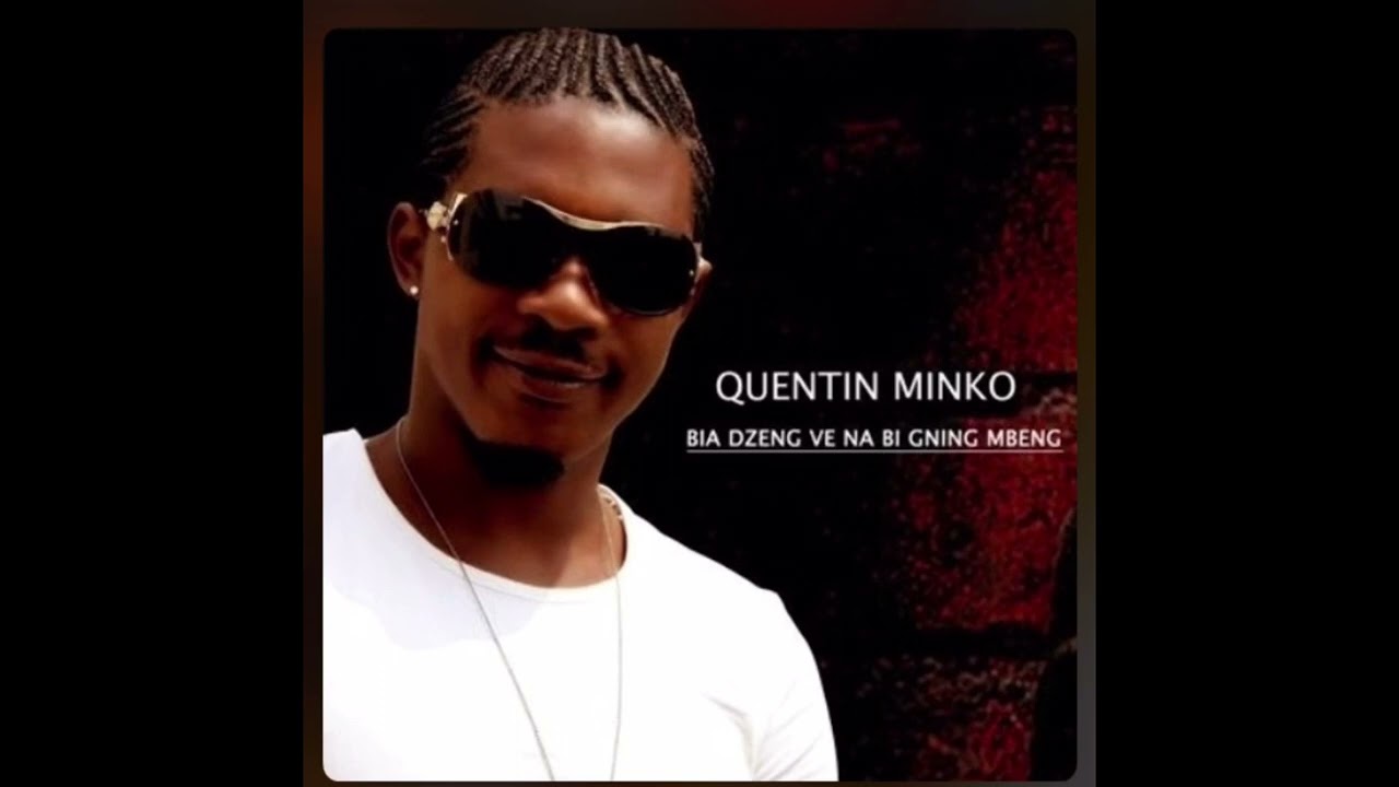 QUENTIN MINKO-Bia Dzeng Ve bi Gning mbeng.