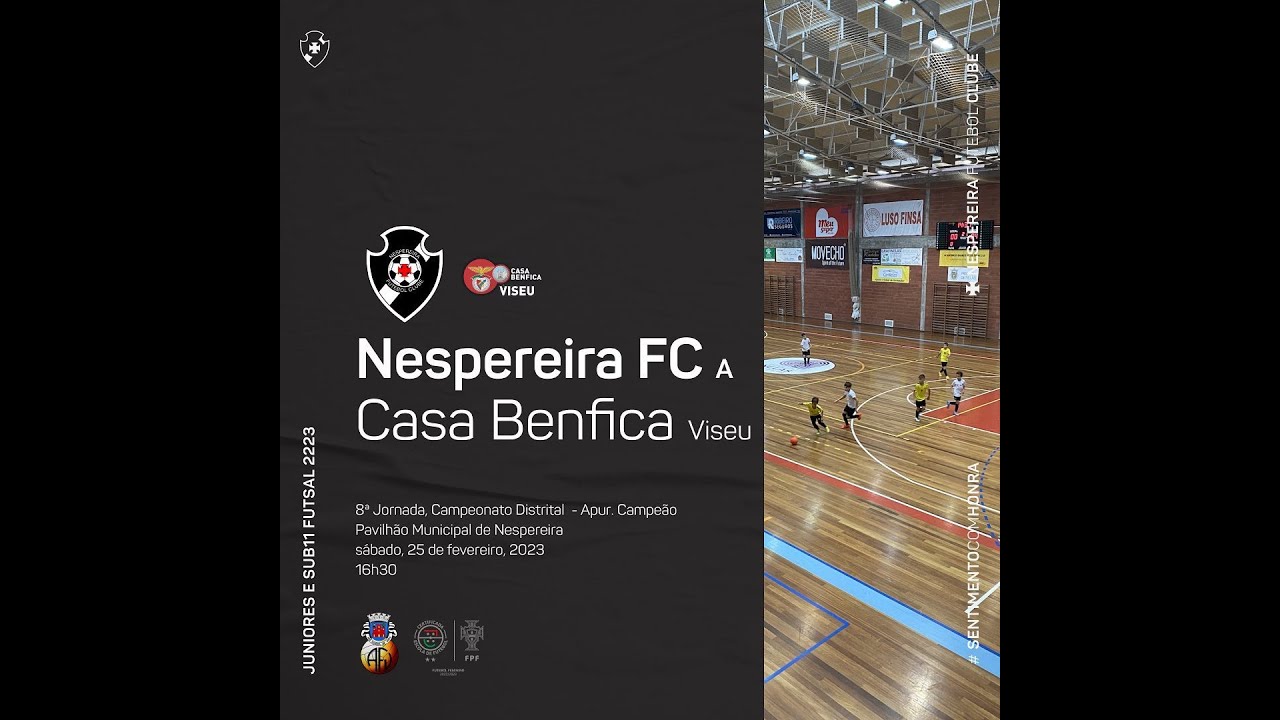 Nespereira Futebol Clube - Casa Benfica Viseu (Futsal Juniores E -  Sub11)