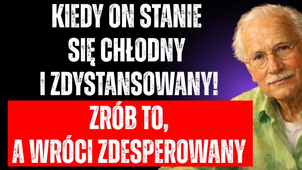 KIEDY ON STANIE SIĘ CHŁODNY I ZDYSTANSOWANY! ZRÓB TO, A WRÓCI ZDESPEROWANY | Carl Jung