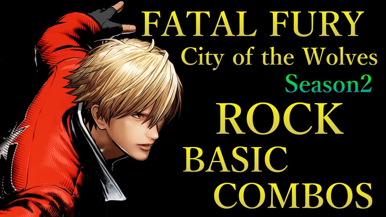 【Season2】餓狼伝説 CotW ロック 基本 コンボ【 FATAL FURY CotW ROCK BASIC COMBOS 】