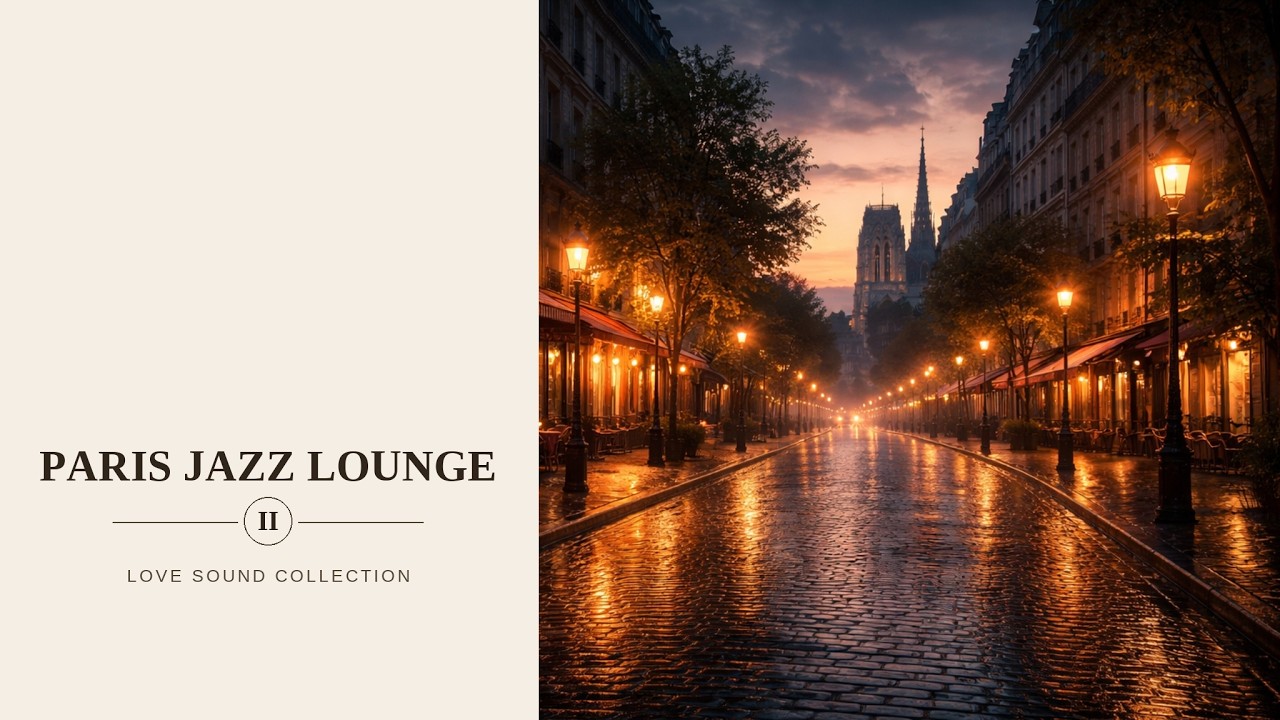 Paris Jazz Lounge for Relaxing - Session II (No Vocals) | Love Sound #10