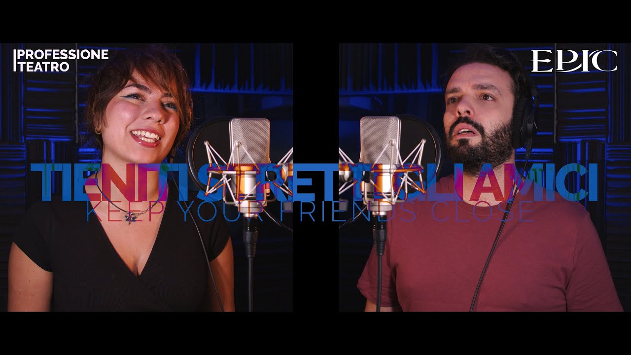 Tieniti Stretti gli Amici | Keep Your Friends Close - Epic the Musical COVER ITA