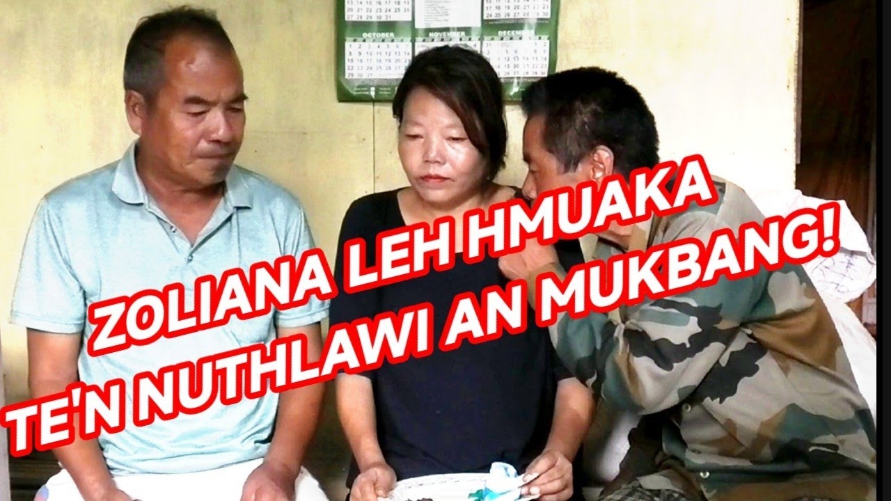 ZOLIANA LEH HMUAKA TE'N NUTHLAWI AN MUKBANG!!