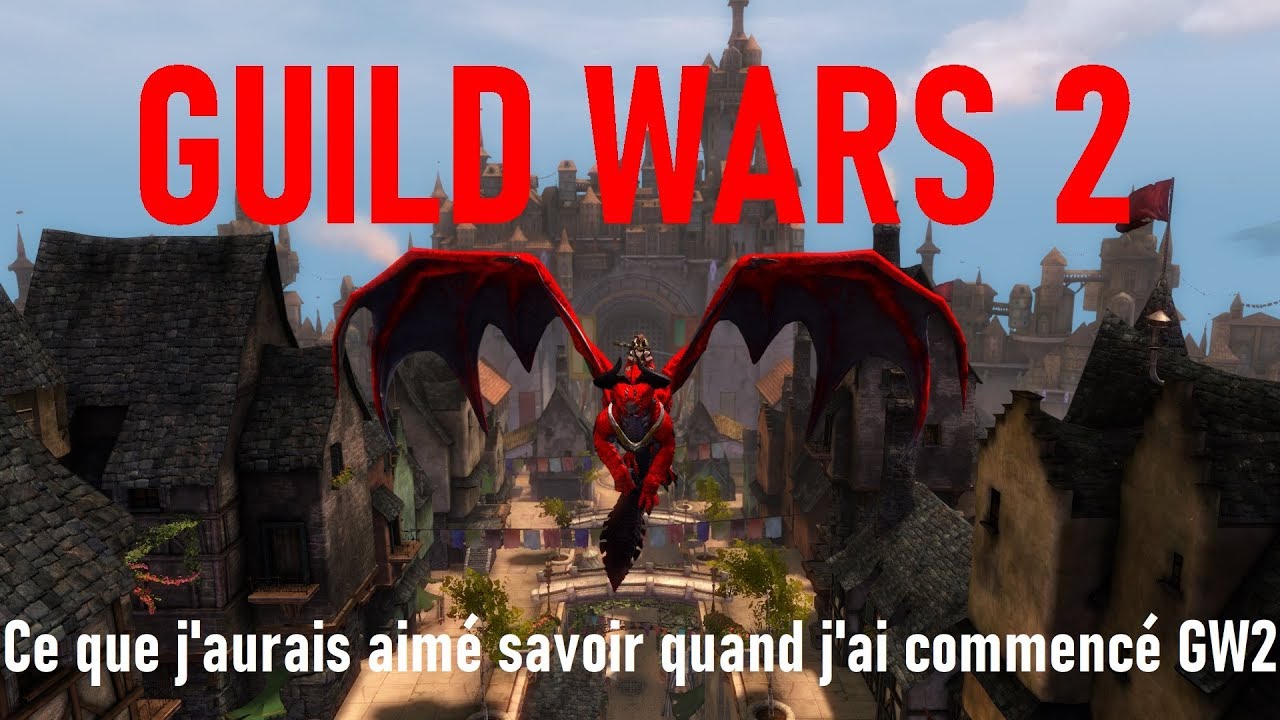 🔴 GUILD WARS 2 [Ce que j'aurais aimé savoir quand j'ai commencé GW2] 🐲 #GW2