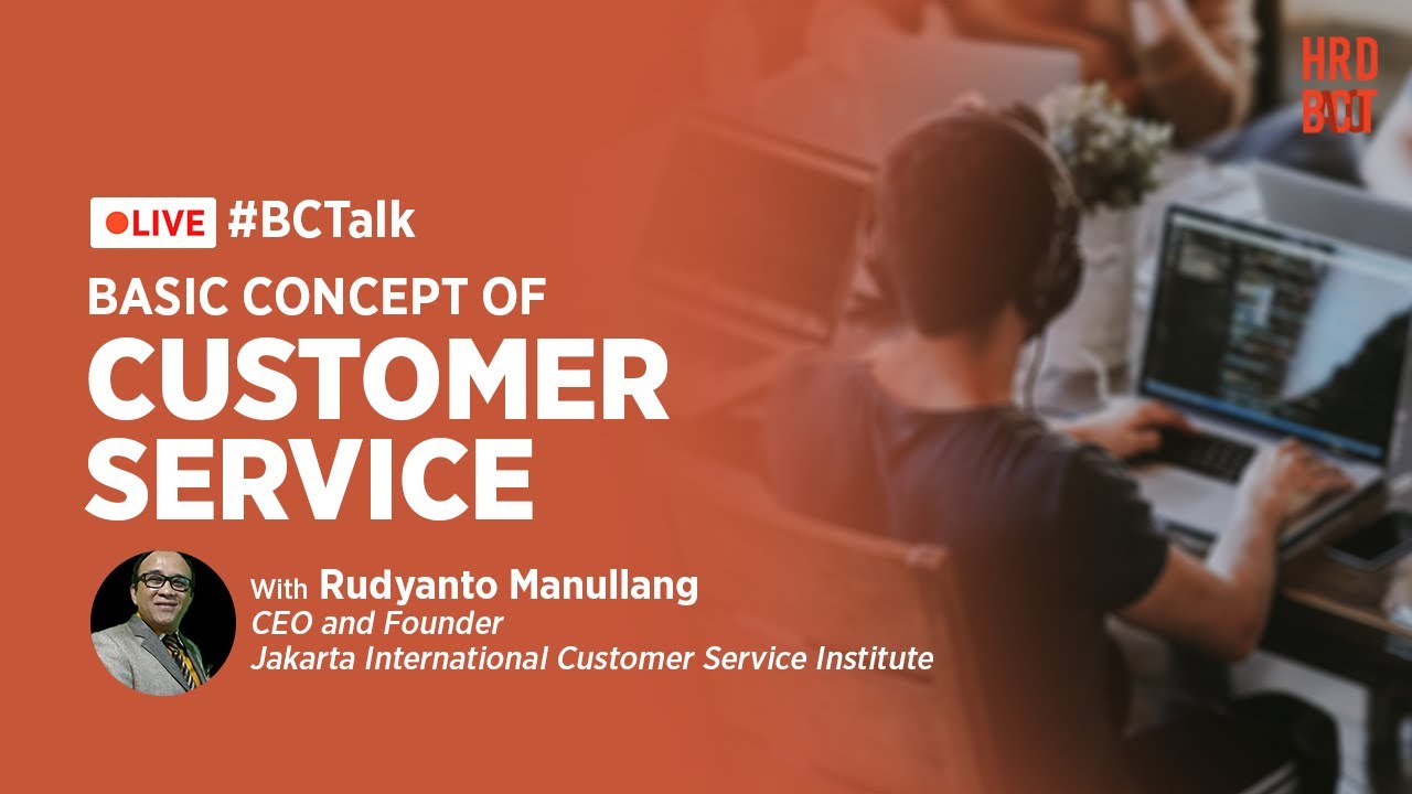 #BCTalk Basic Concept of Customer Service bersama Rudyanto Manullang PhD