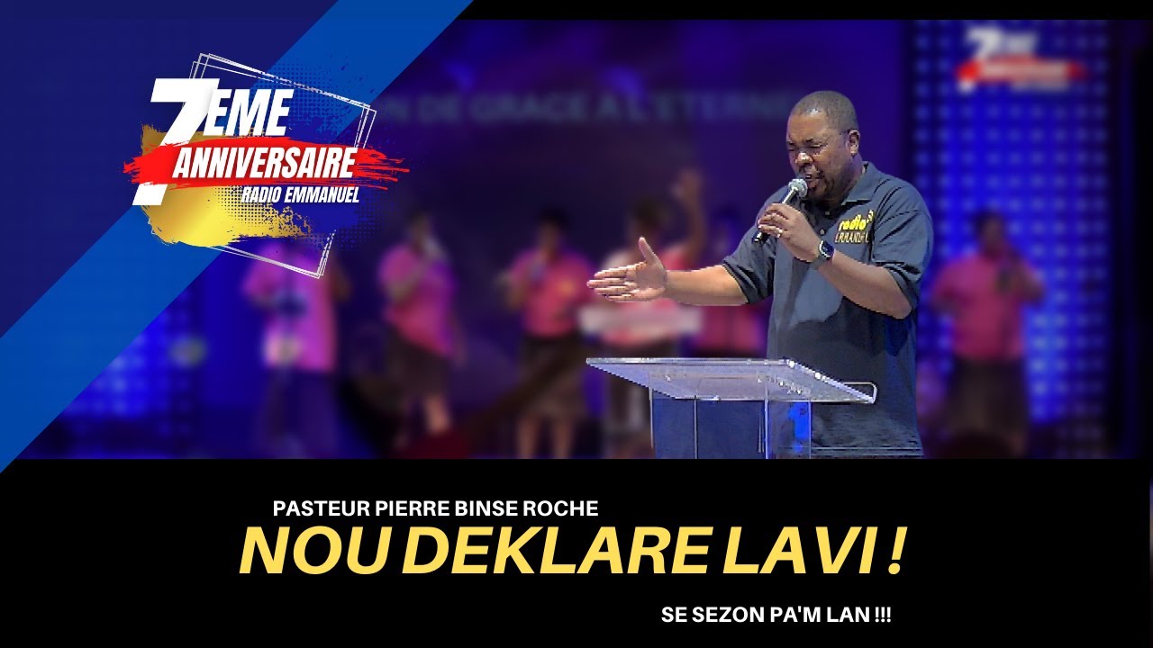 NOU DEKLARE LAVI - PASTEUR PIERRE BINSE ROCHE - RADIO EMMANUEL - 7 ANS - JOUR 3