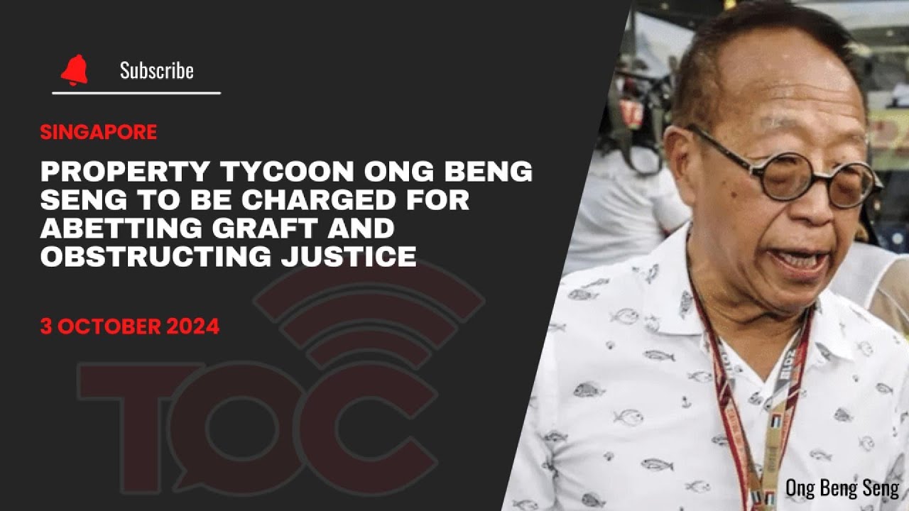 Property tycoon Ong Beng Seng to be charged for abetting graft and obstructing justice