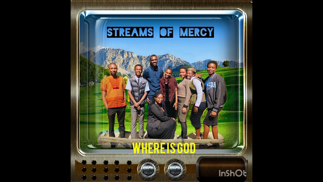 Streams of Mercy (Rundu) || Where is God