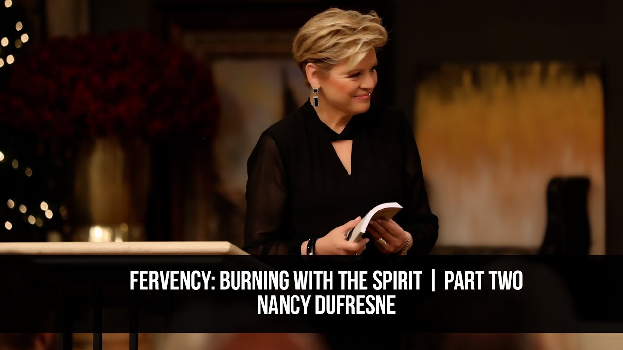 Fervency: Burning With the Spirit | Part Two