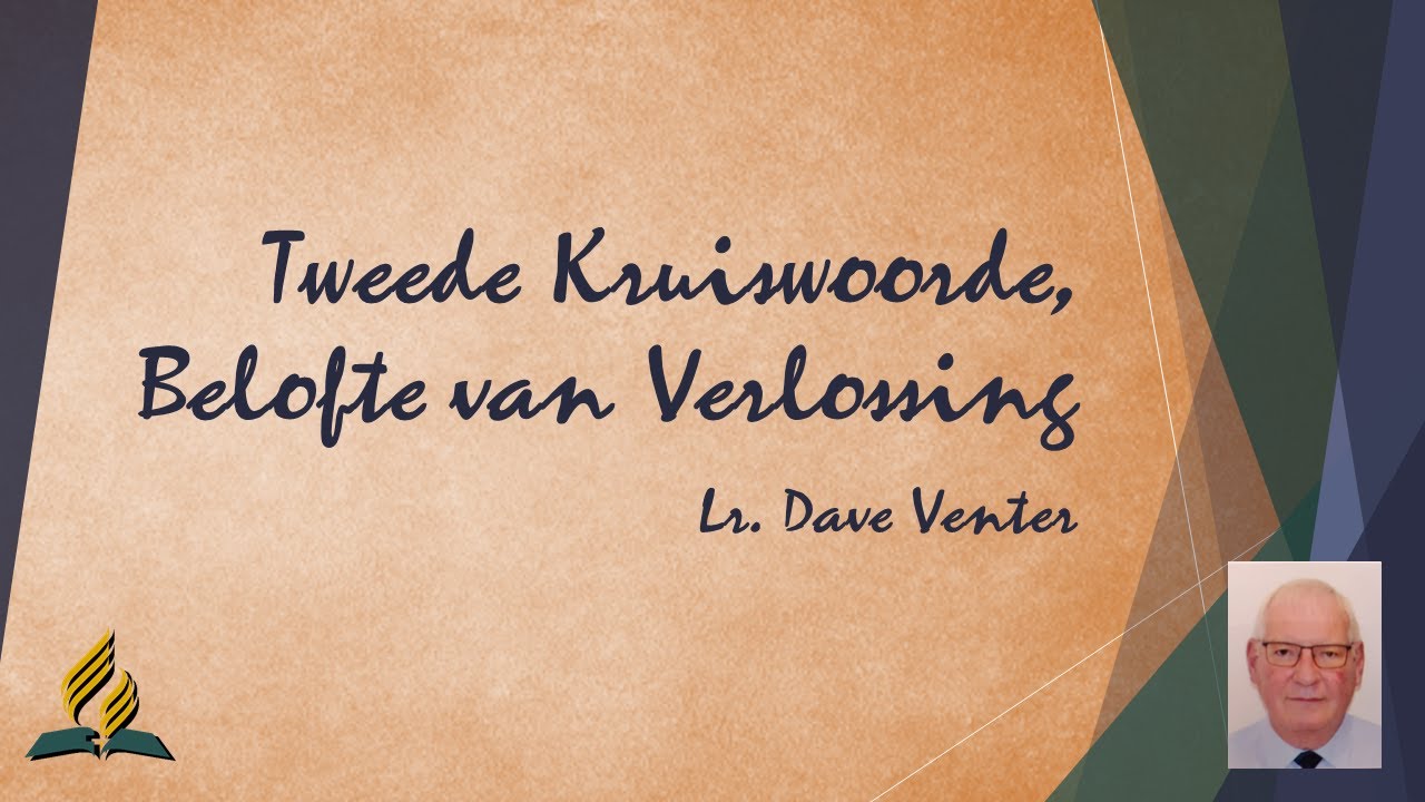 Tweede Kruiswoorde, Belofte van Verlossing - Lr. Dave Venter | M&W Gemeente