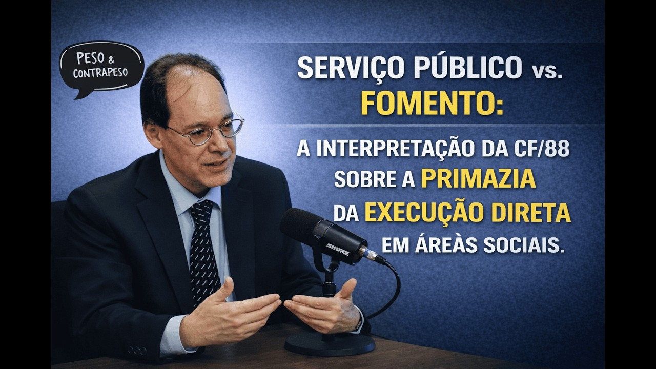 Serviço Público vs. Fomento: A Interpretação da CF/88: Primazia da Execução Direta em Áreas Sociais.