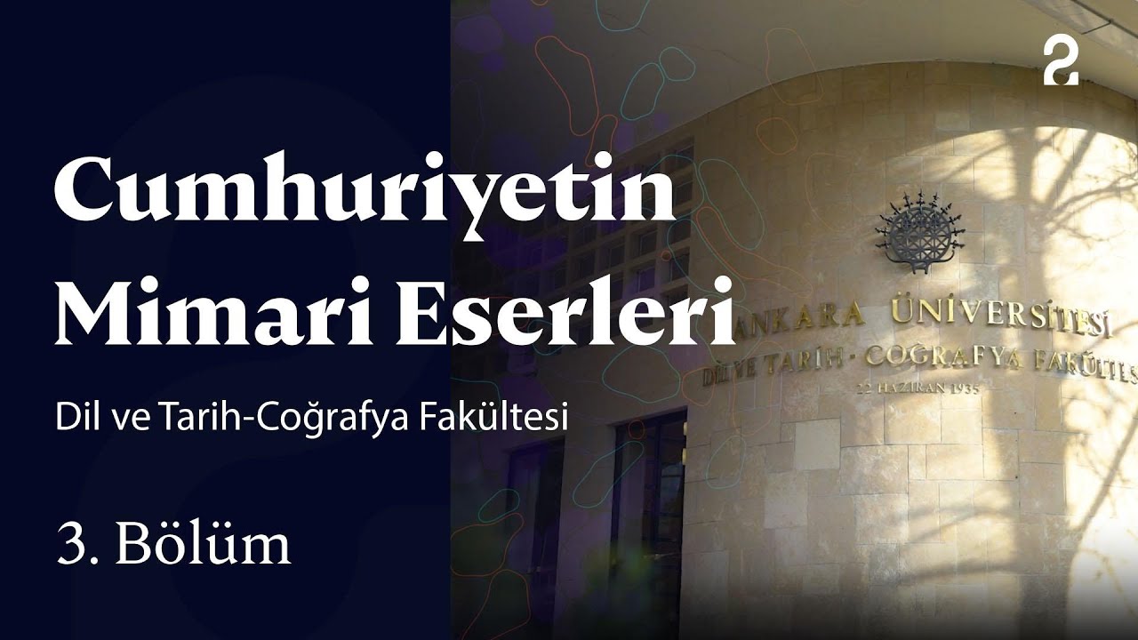Dil ve Tarih-Coğrafya Fakültesi | Cumhuriyetin Mimari Eserleri | 3. Bölüm