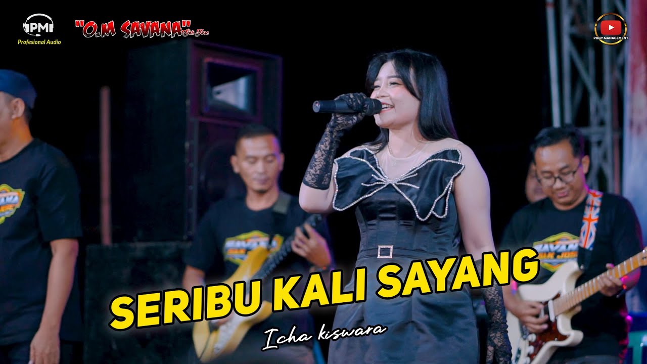 SERIBU KALI SAYANG - ICHA KISWARA - OM SAVANA SAKJOSE  - TASAYAKURAN KHITAN ( PUTRA PANDAWA )