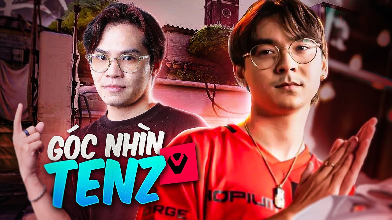 Góc Nhìn Tuyển Thủ TENZ | Trải nghiệm Settings của anh MườiZ