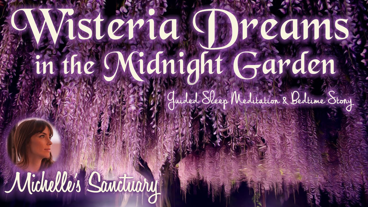 Guided Sleep Story for Grown-Ups | WISTERIA DREAMS IN THE MIDNIGHT GARDEN | Fall Asleep Fast