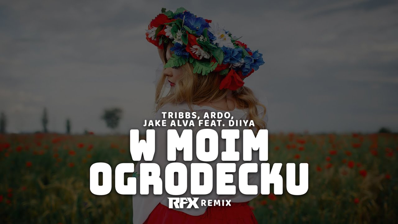 Tribbs, Ardo, Jake Alva feat. Diiya - W Moim Ogr&oacute;decku (RFX REMIX) 2025