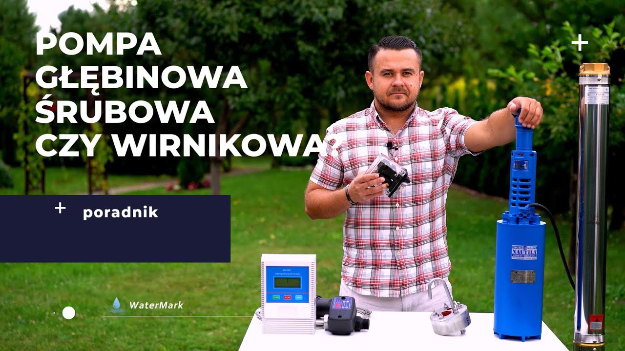 Pompa głębinowa śrubowa czy wirnikowa? | sklep-watermark.pl