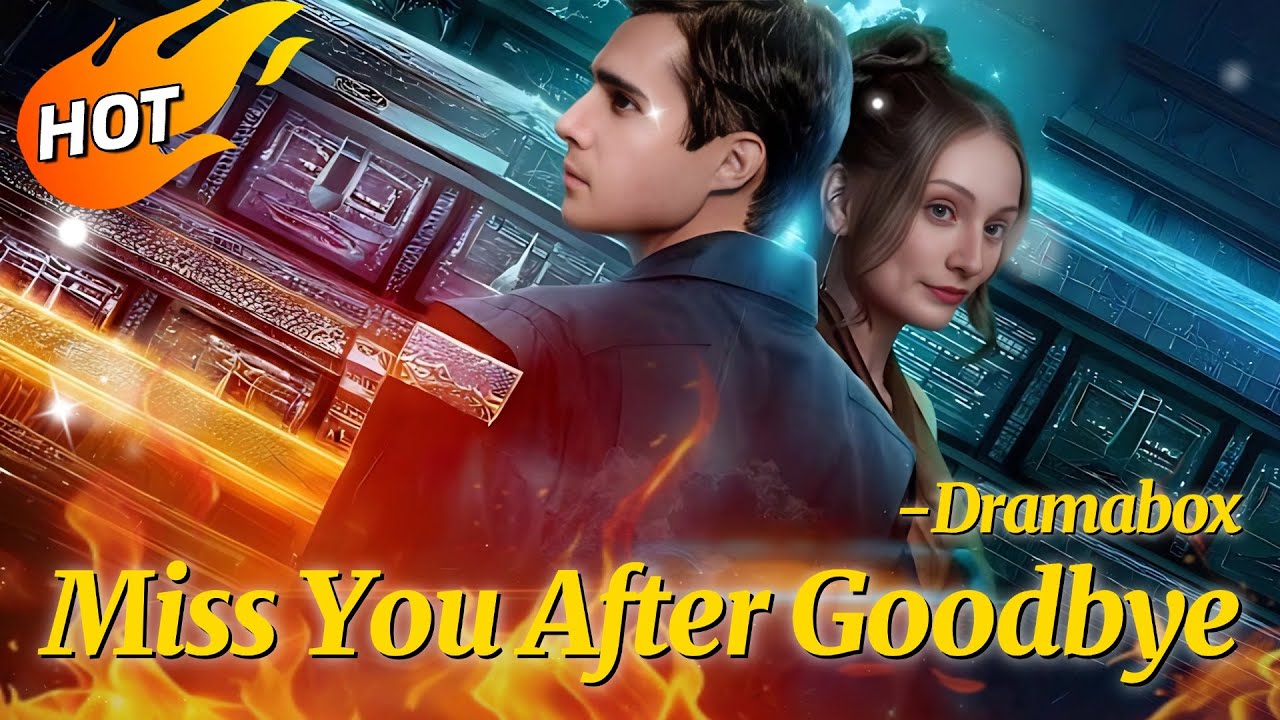 2025 HotDrama [Miss You After Goodbye]  #romance #drama #dramabox
