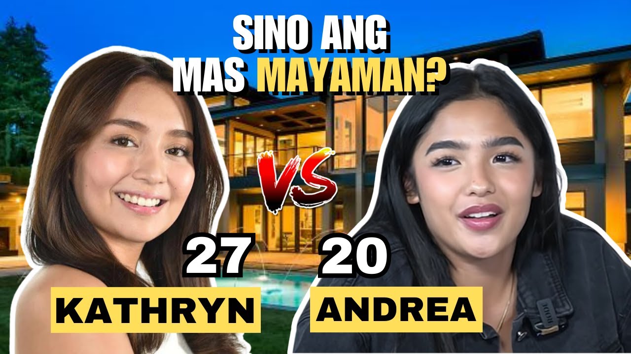 Sino Ang Mas Mayaman? Kathryn Bernardo o Andrea Brilllantes? (House, Car, Net Worth)