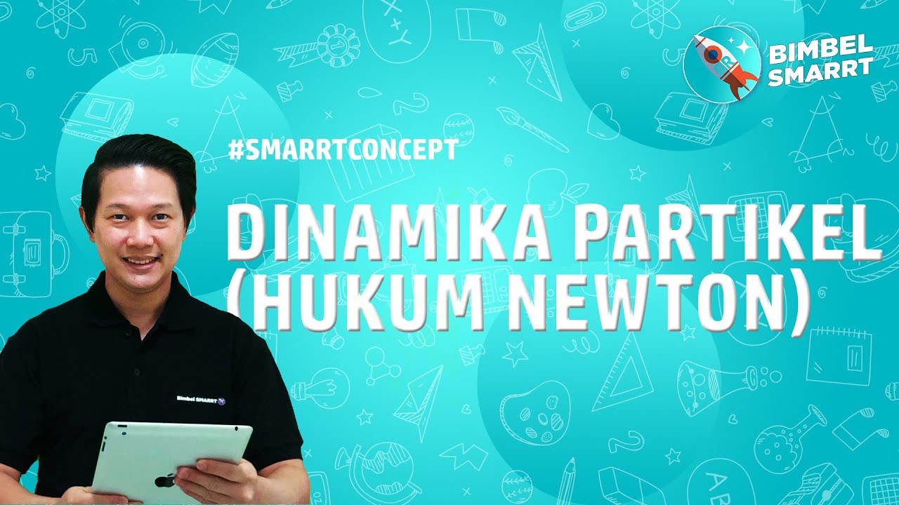 DINAMIKA PARTIKEL (HUKUM NEWTON) - SIMPLE KONSEP - (Kursus Online Rp8.000 per BULAN : cek deskripsi)