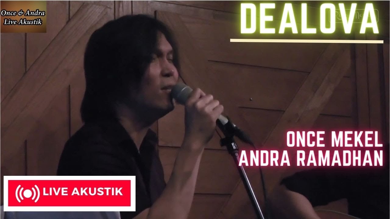 DEALOVA - ONCE MEKEL feat ANDRA RAMADHAN (UNPLUGGED VERSION)
