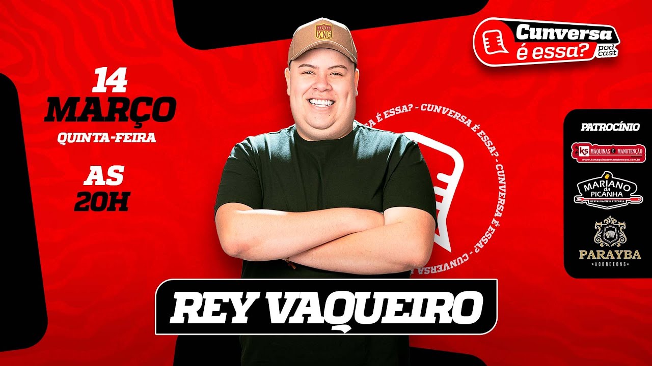 Rey Vaqueiro - Cunversa é essa Podcast.