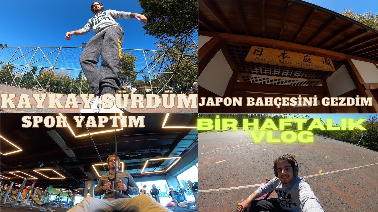 JAPON BAHÇESİNİ GEZDİM - KAYKAY SÜRDÜM - SPOR YAPTIM | BİR HAFTALIK VLOG!