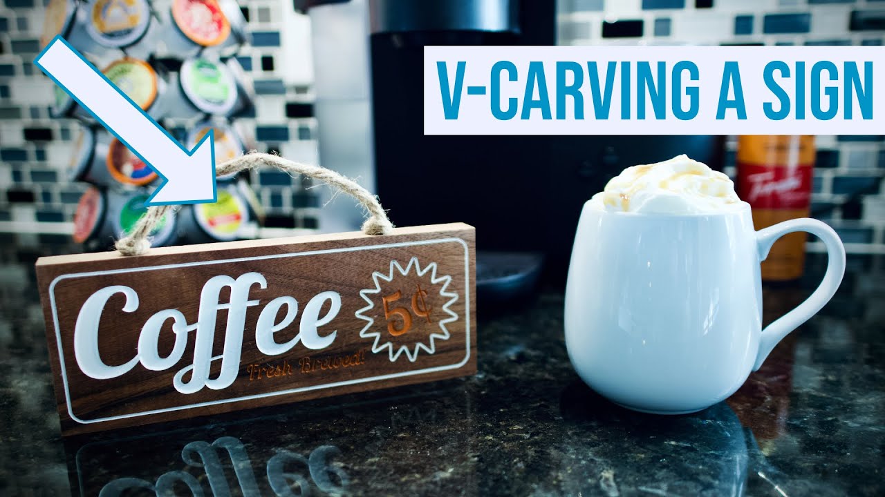 V-Carving A Coffee Sign With The Shapeoko