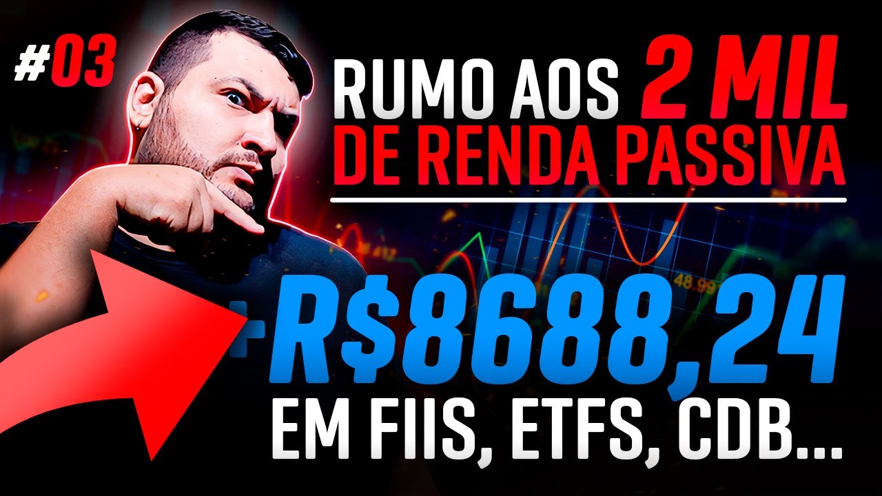 INVESTI R$ 8688,24 EM AÇÕES, FIIS, ETFS E CDB NA PRÁTICA | Rumo aos R$ 2000 de RENDA PASSIVA #03