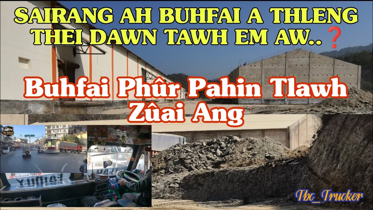 Sairang ah Buhfai a thleng mai dawn em?A hmun ah en ang aw..#Buhfai #mizotrucker