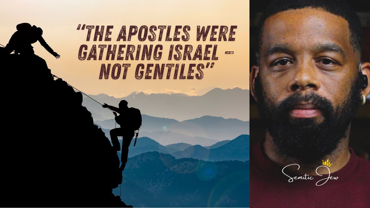 “The Apostles Were Gathering Israel — Not Gentiles”