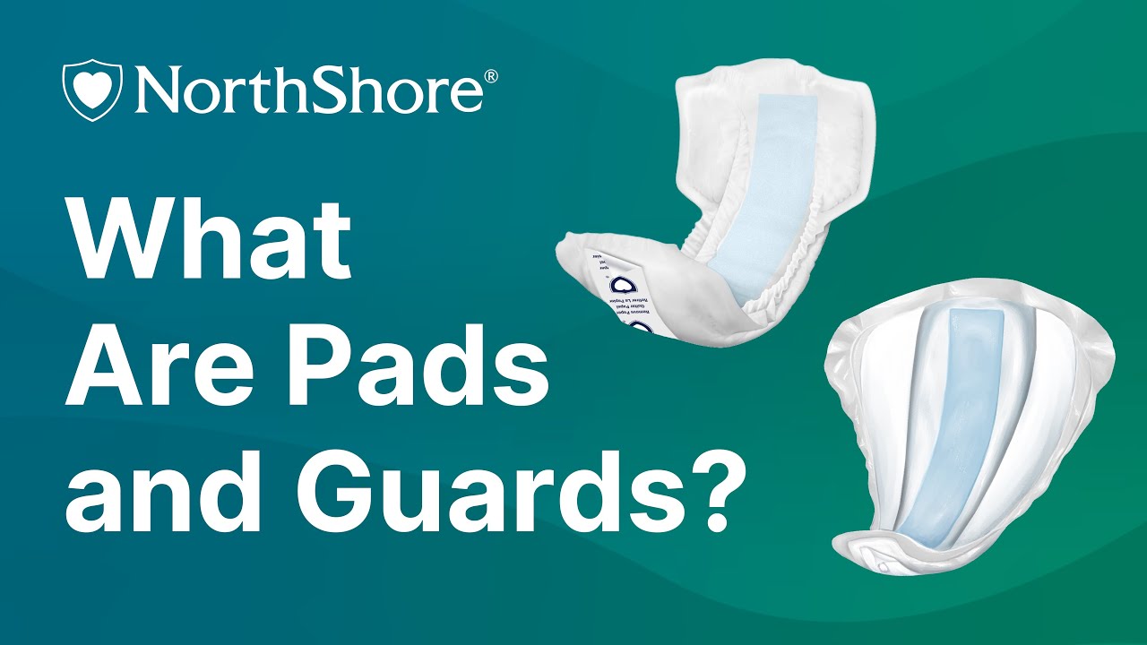 What Are Pads and Guards? NorthShore Guide to Incontinence Supplies