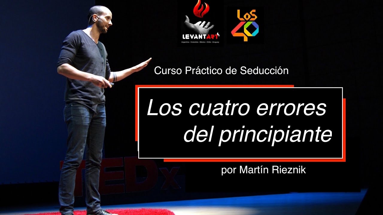 Los Cuatro Errores del Seductor Principiante - Martin Rieznik en Los 40 Argentina