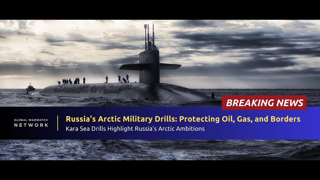 Russia&rsquo;s Arctic Military Drills: Protecting Oil, Gas, and Borders