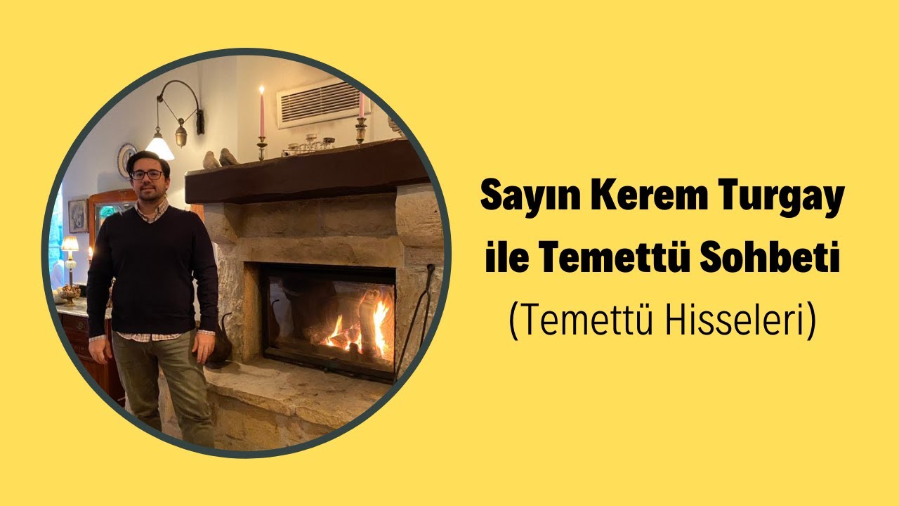 Sayın Kerem Turgay ile Temettü Sohbeti (Temettü Hisseleri)