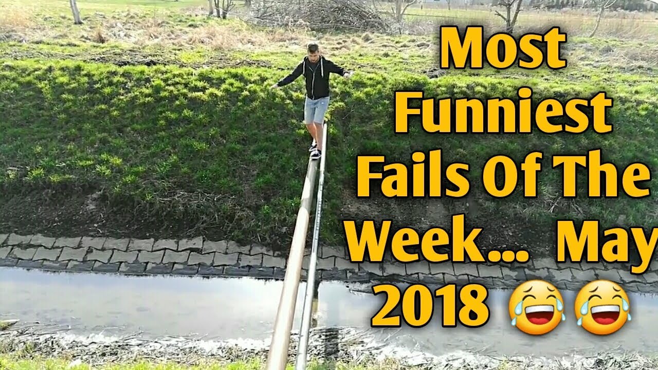 Most Funniest Fails Of The Week... May 2018 😂😂   part - 2
