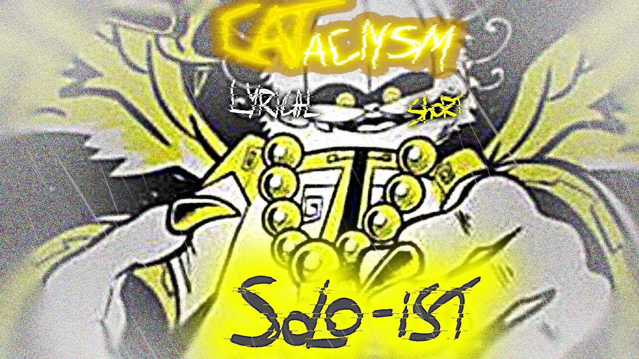 (short/solo-ist) CATACLYSM with LYRICS (VS GOREFIELD V2 cover)