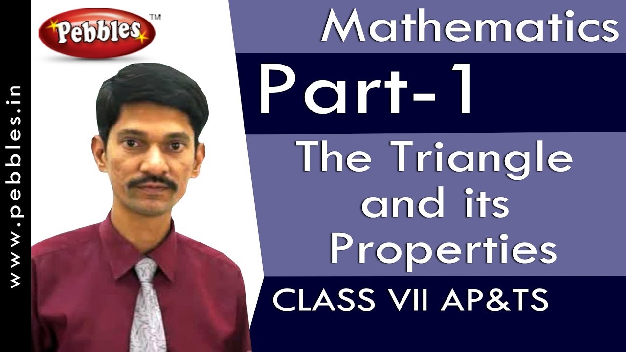 Part-1 : The Triangle and its Properties | Mathematics | Class 7 | AP&TS Syllabus