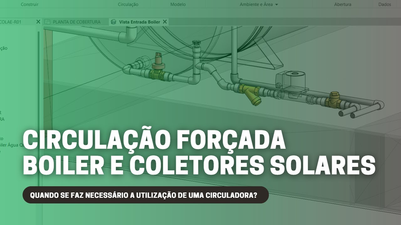CIRCULAÇÃO FORÇADA BOILER E COLETORES SOLARES - PROJETO HIDROSSANITÁRIO - ÁGUA QUENTE