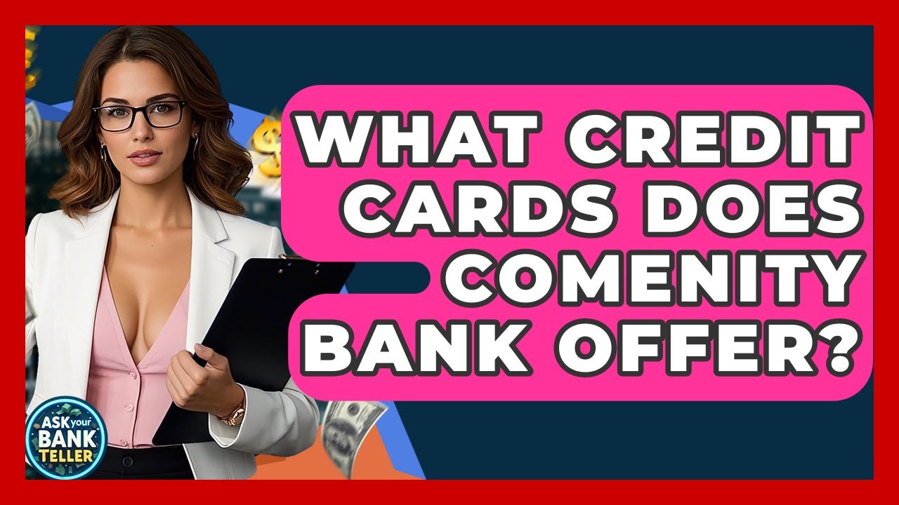 What Credit Cards Does Comenity Bank Offer? - Ask Your Bank Teller